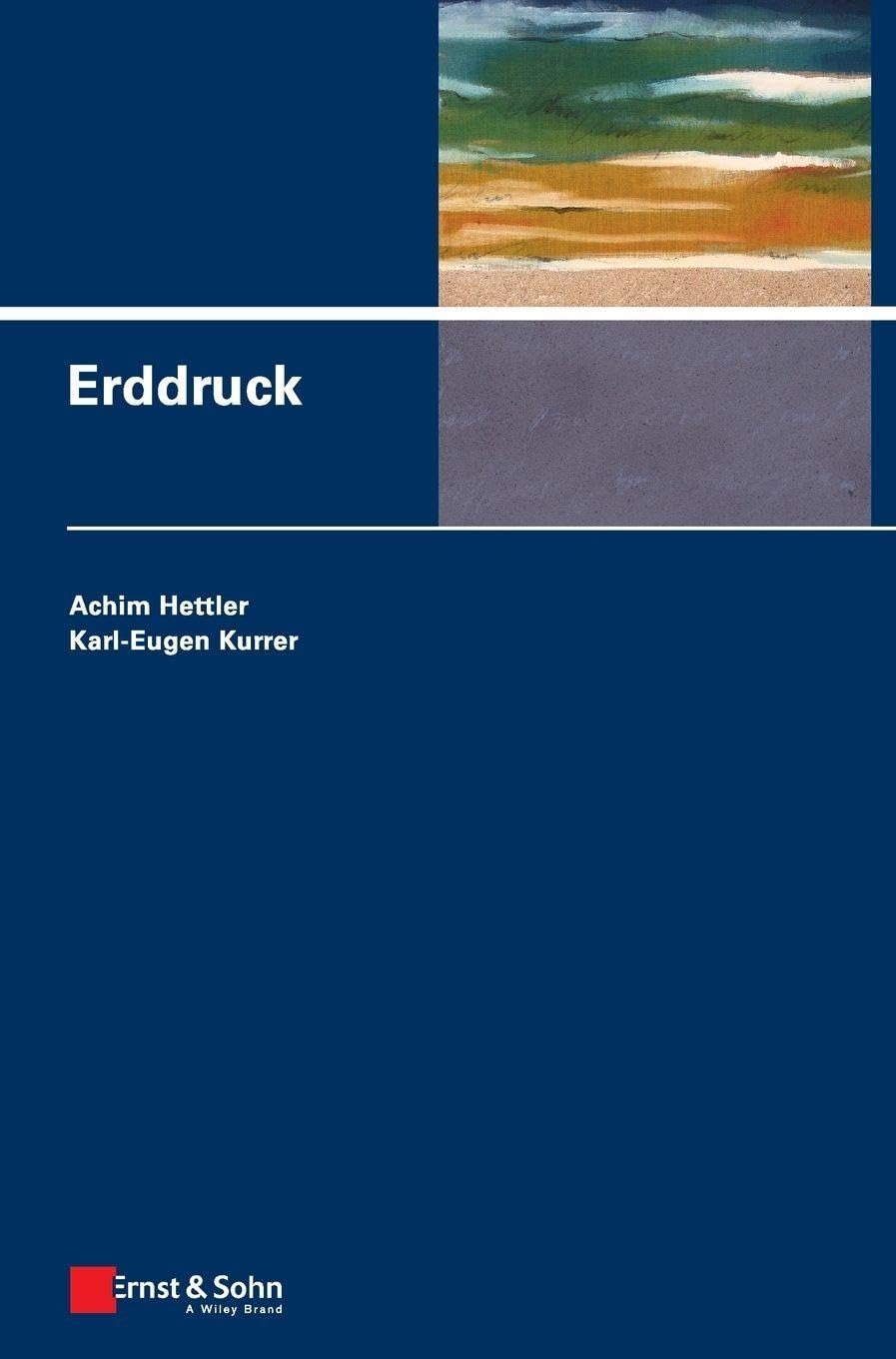 Buy Erddruck by Achim Hettler | Wilhelm Ernst & Sohn | German Language | Paperback | 1st Edition 2019 | Civil Engineering Textbook on Earth Pressure Theory — BookShops.in