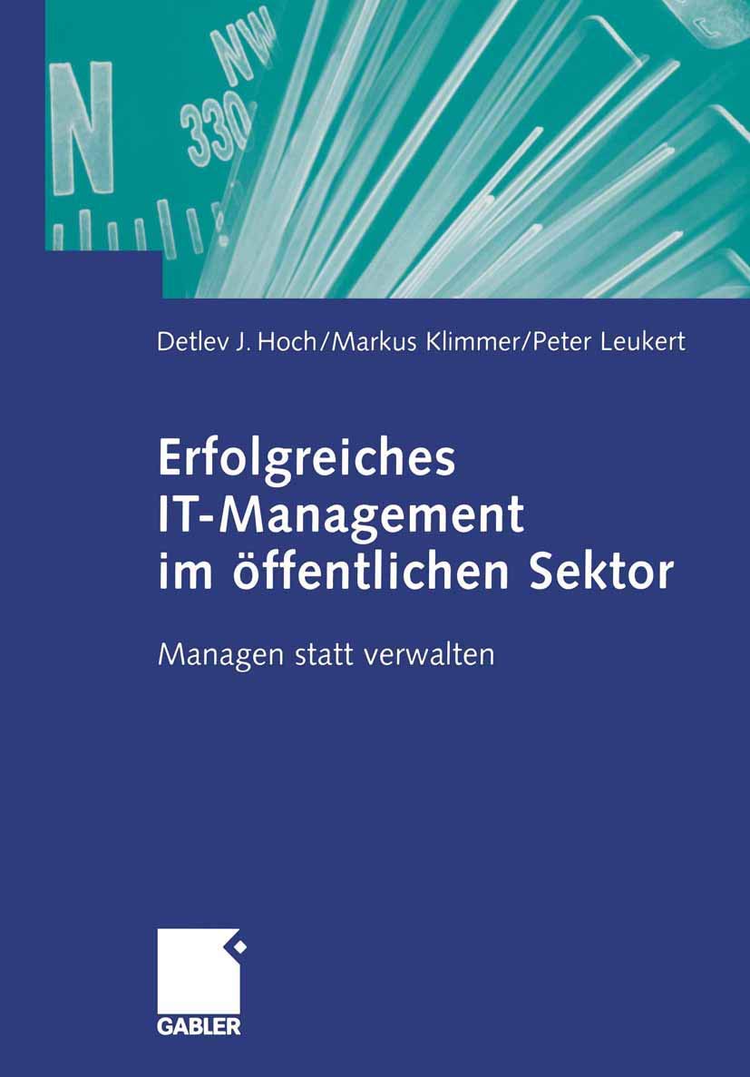 Buy Erfolgreiches IT-Management im öffentlichen Sektor: Managen statt verwalten by Detlev J. Hoch, Markus Klimmer, Peter Leukert | German Hardcover | Gabler | 2005 Edition | Business & Finance Management Textbook — BookShops.in