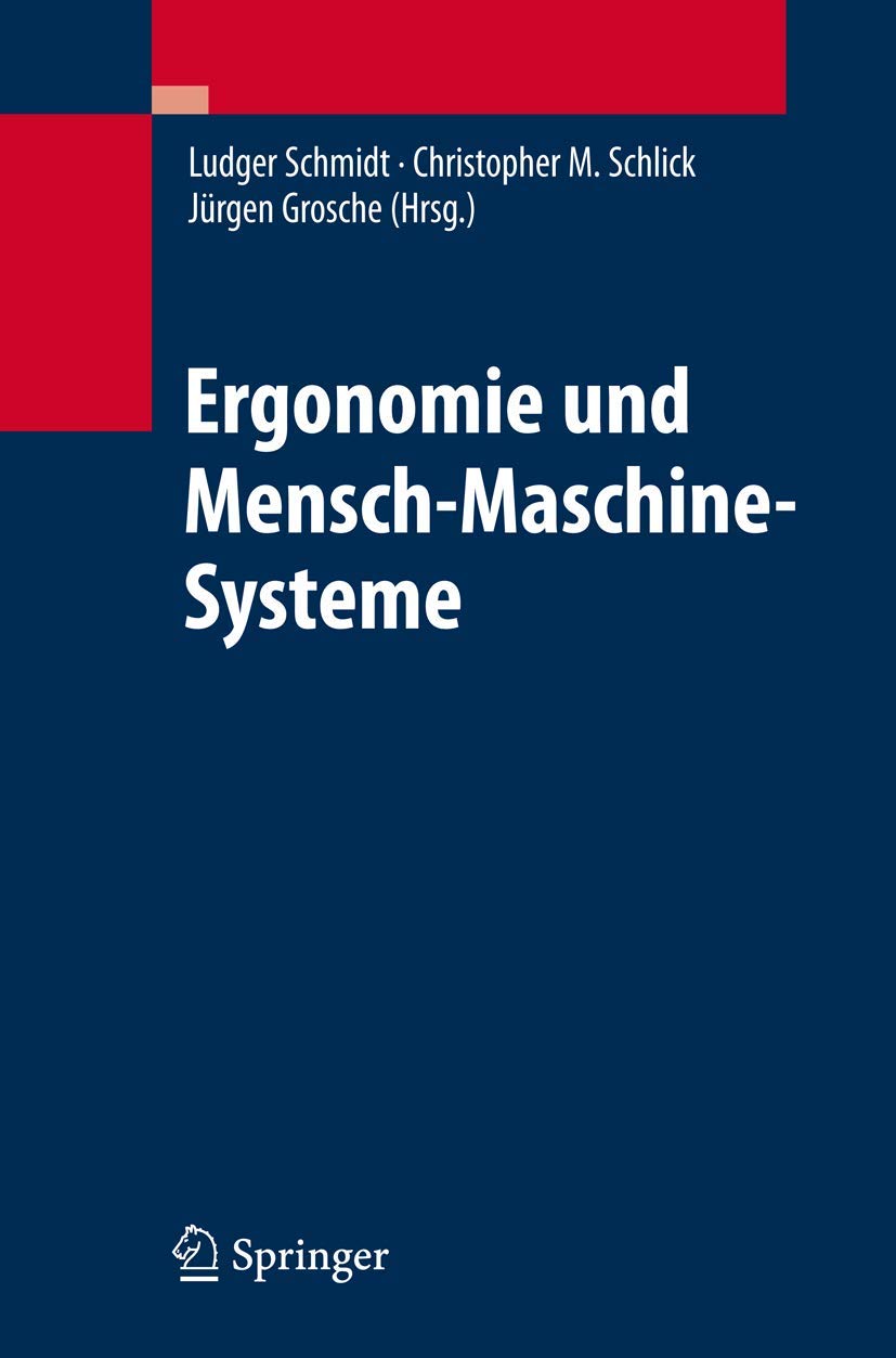 Buy Ergonomie Und Mensch-Maschine-Systeme (English, Ludger Schmidt | Christopher M. Schlick | Jürgen Grosche) — BookShops.in