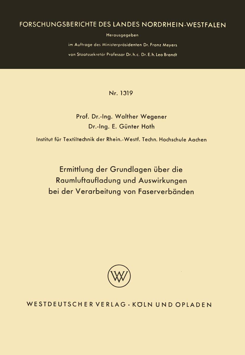 Buy Ermittlung der Grundlagen über die Raumluftaufladung und Auswirkungen bei der Verarbeitung von Faserverbänden (Forschungsberichte des Landes Nordrhein-Westfalen, Band 1319) by Walther Wegener | VS Verlag fur Sozialwissenschaften | German Hardcover | 1964 Edition | Children's Science Studies Book — BookShops.in