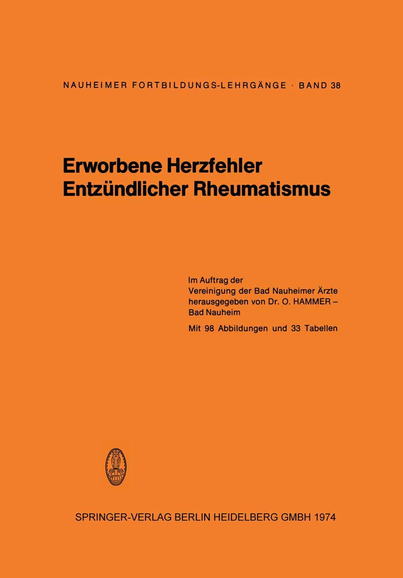 Buy Erworbene Herzfehler Entzündlicher Rheumatismus (Nauheimer Fortbildungslehrgänge) by O. Hammer | Steinkopff Darmstadt | 1974 German Hardcover | Rheumatology & Cardiology Medical Textbook — BookShops.in