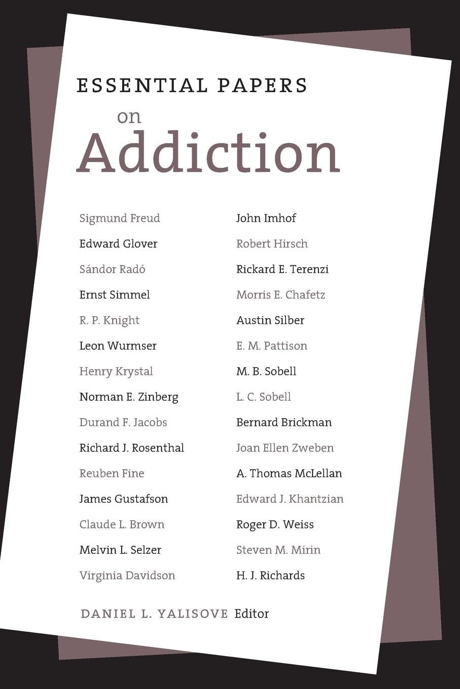 Buy Essential Papers on Addiction by Daniel L. Yalisove | New York Univ Pr | 9780814796726 | Psychoanalytic Perspectives on Drug Abuse & Alcoholism — BookShops.in