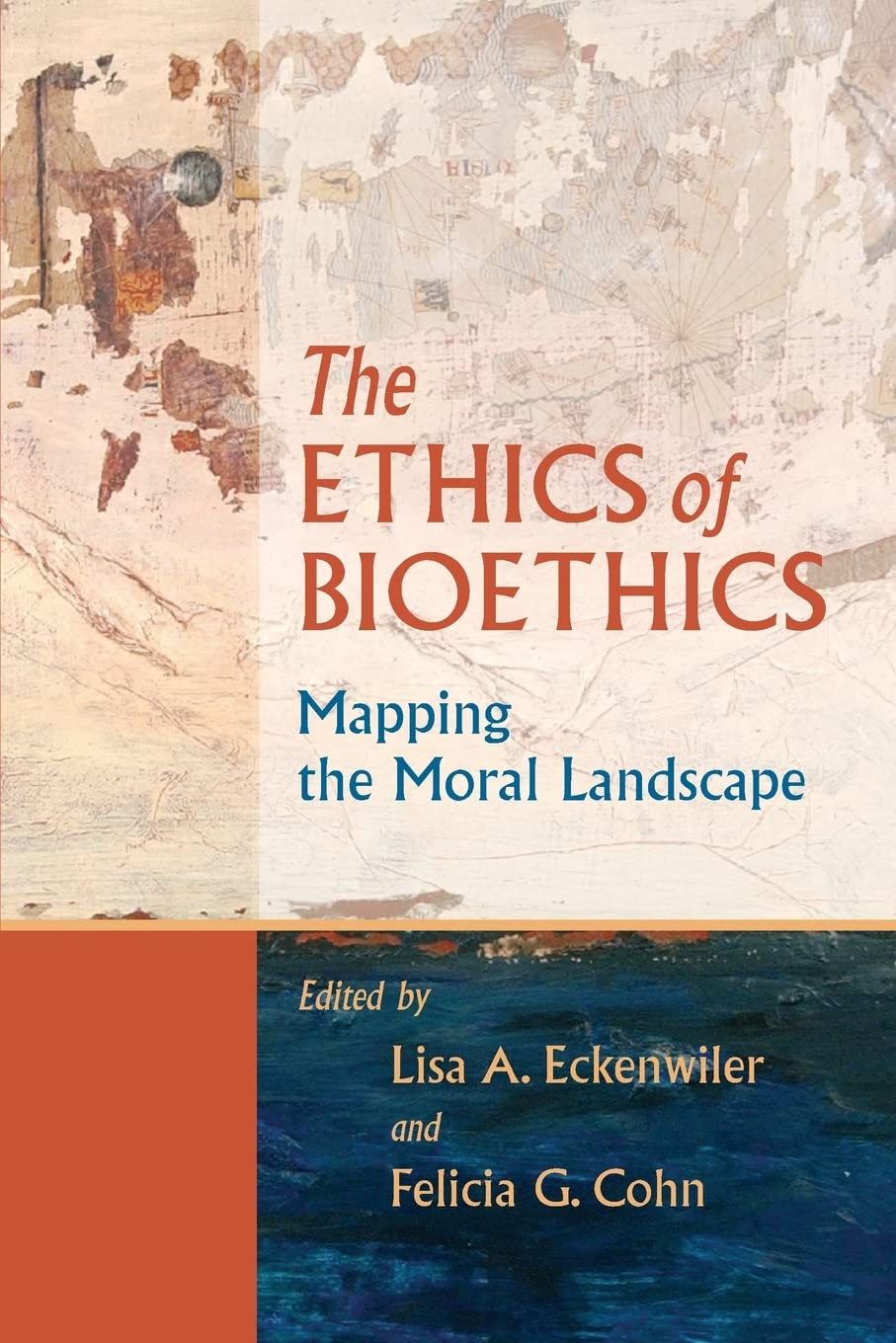 Buy The Ethics of Bioethics: Mapping the Moral Landscape by Lisa A. Eckenwiler & Felicia G. Cohn | Johns Hopkins University Press | Hardcover | 1st Edition | 2007 | Higher Education Textbooks | Humanities & World Literature — BookShops.in