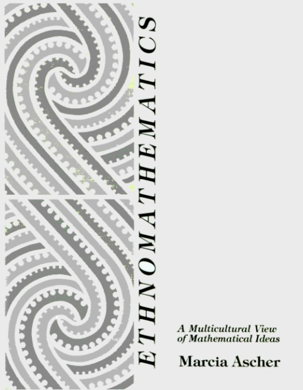 Buy Ethnomathematics: A Multicultural View of Mathematical Ideas by Ascher Marcia | Hardcover | Chapman & Hall | Higher Education Textbook — BookShops.in