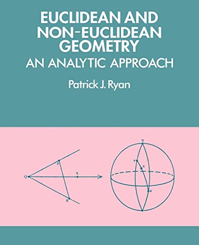 Buy Euclidean and Non-Euclidean Geometry: An Analytic Approach by Patrick J. Ryan | Cambridge University Press | Hardcover | Higher Education Mathematics — BookShops.in