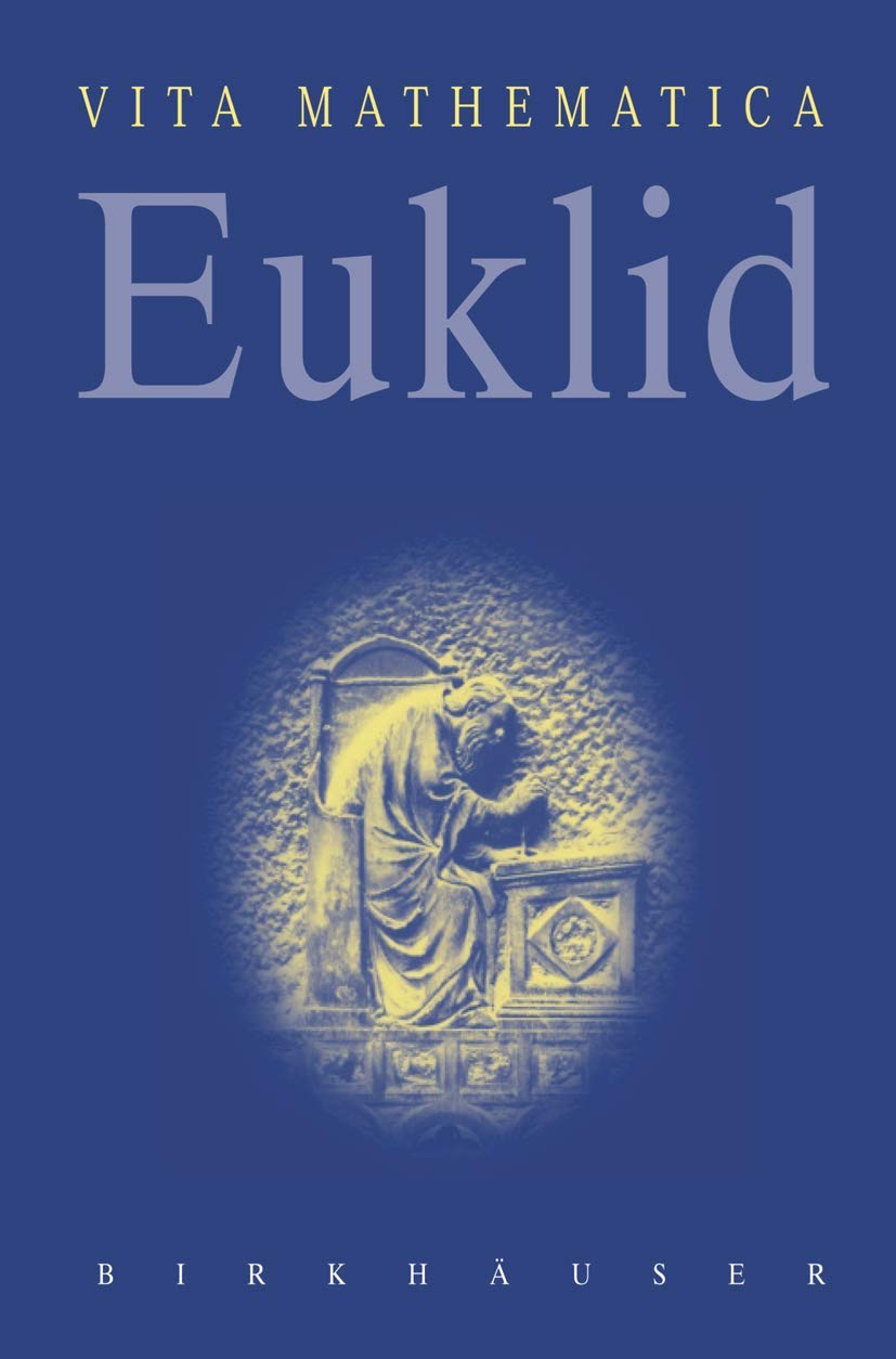 Buy Euklid: Um 300 V. Chr. (Vita Mathematica) by Jürgen Schönbeck | Birkhauser | German Hardcover | Higher Education Mathematics Textbook — BookShops.in