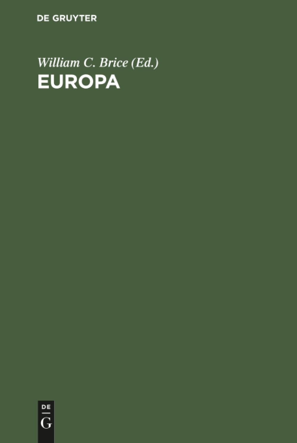 Buy Europa: Studien Zur Geschichte Und Epigraphik Der Frühen Aegaeis (Festschrift Für Ernst Grumach) by William C. Brice - De Gruyter German Paperback Reprint 2018 Edition — BookShops.in