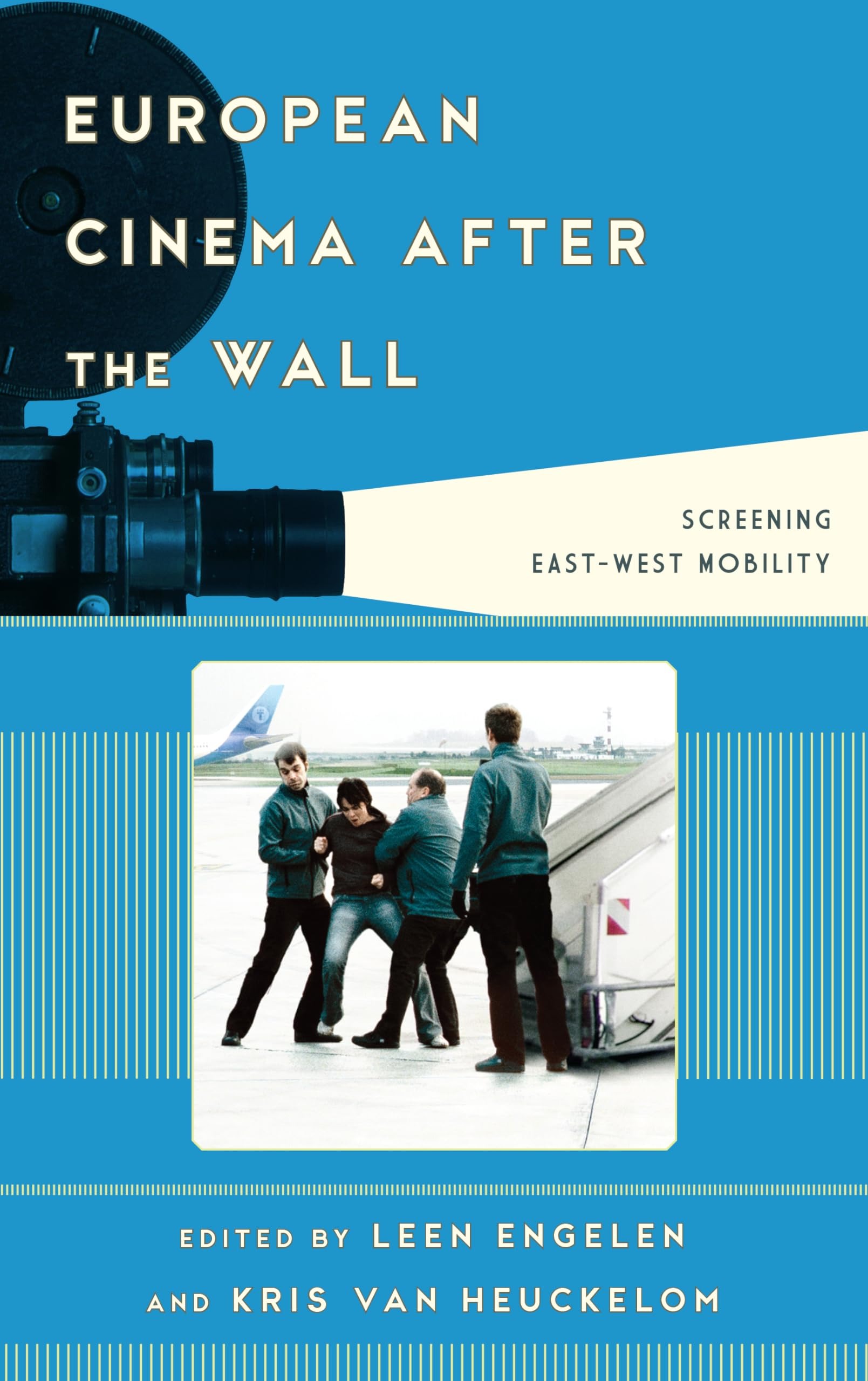 Buy European Cinema After the Wall: Screening East-West Mobility by Leen Engelen and Kris Van Heuckelom | Rowman & Littlefield | English | Paperback | 2013 — BookShops.in
