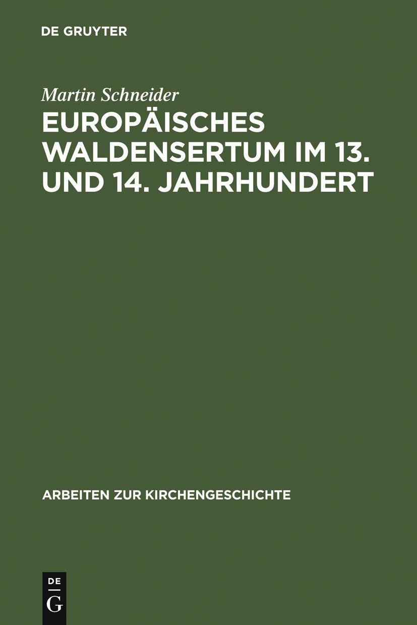Buy Europäisches Waldensertum Im 13. Und 14. Jahrhundert: Gemeinschaftsform - Frömmigkeit - Sozialer Hintergrund by Martin Schneider | De Gruyter | German | Paperback | Reprint — BookShops.in