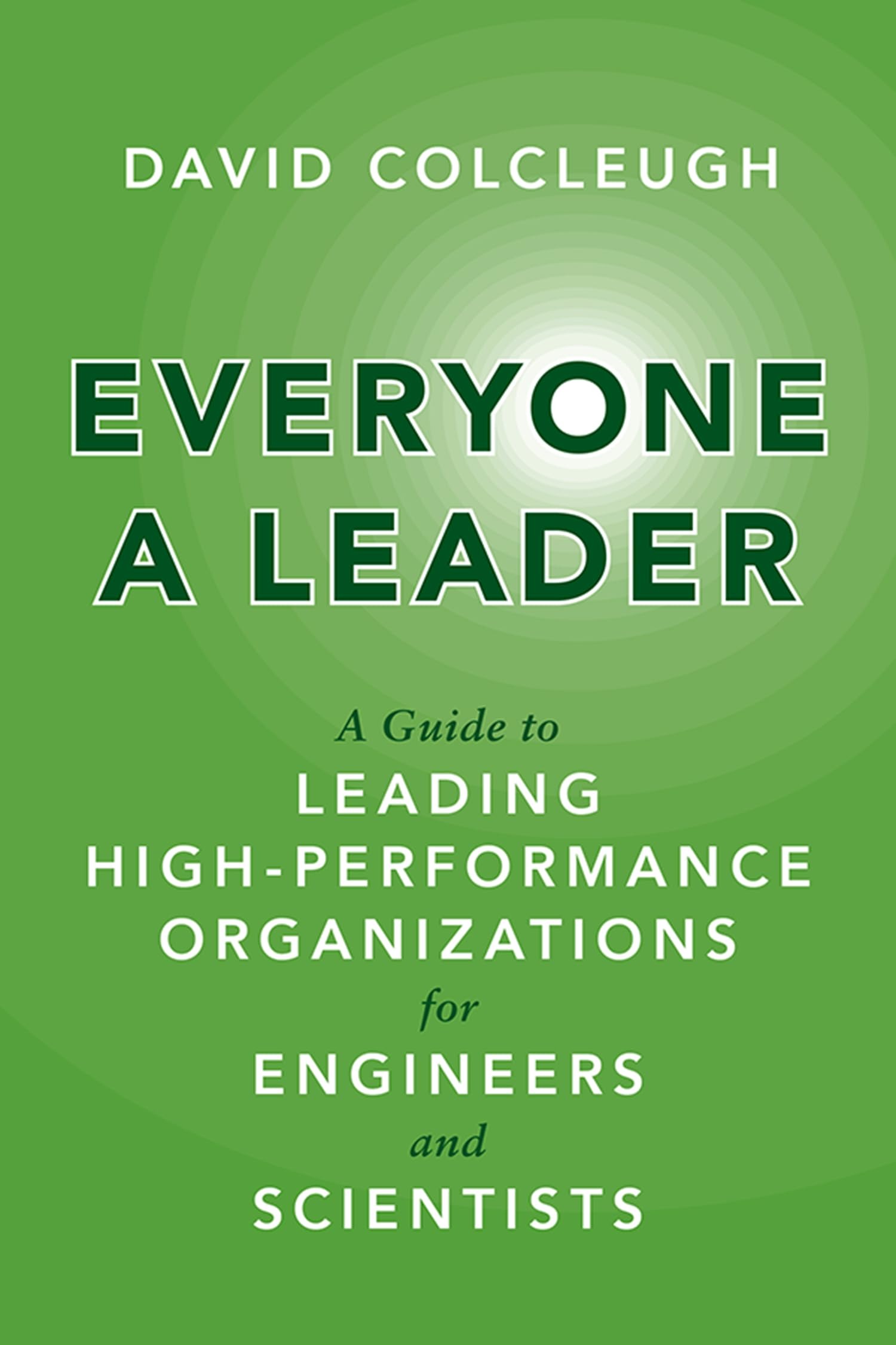 Buy Everyone a Leader: A Guide to Leading High-Performance Organizations for Engineers and Scientists by David Colcleugh | University of Toronto Press | English | Paperback — BookShops.in