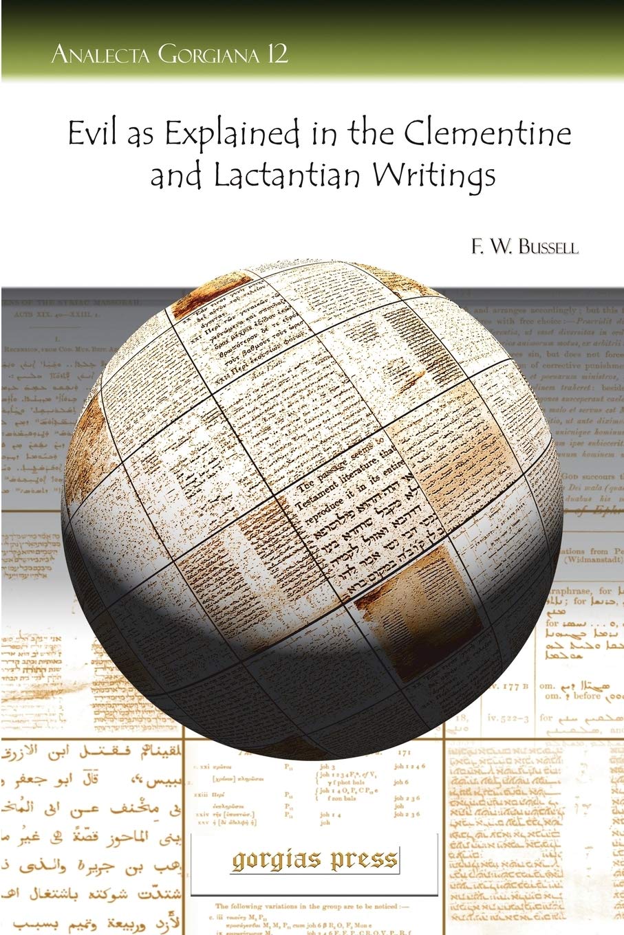 Buy Evil As Explained in the Clementine and Lactantian Writings by F. W. W. Bussell | Gorgias Pr Llc | Hardcover | 9781593334901 | Theology & Philosophy of Religion — BookShops.in
