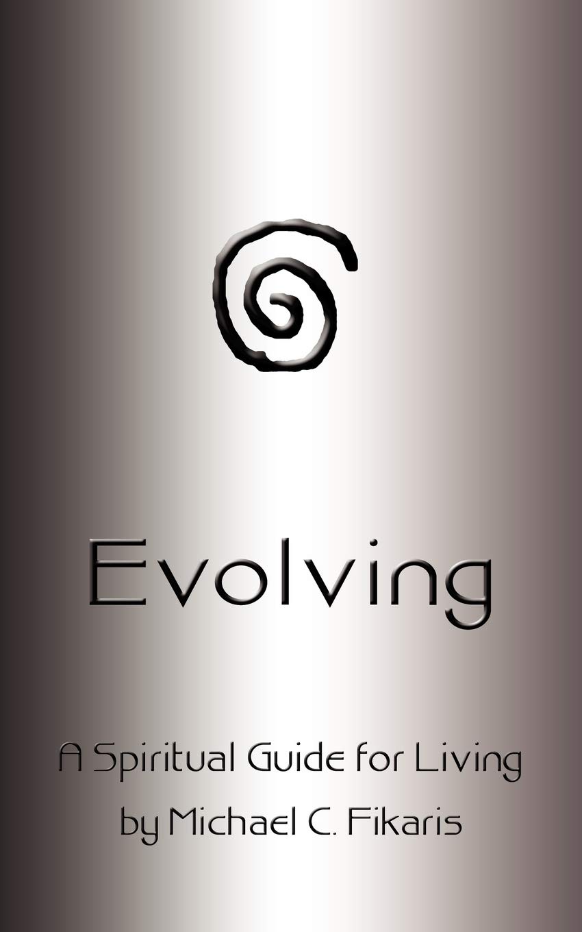 Buy Evolving: A Spiritual Guide for Living by Michael C. Fikaris | Authorhouse Hardcover | Personal Development Book — BookShops.in