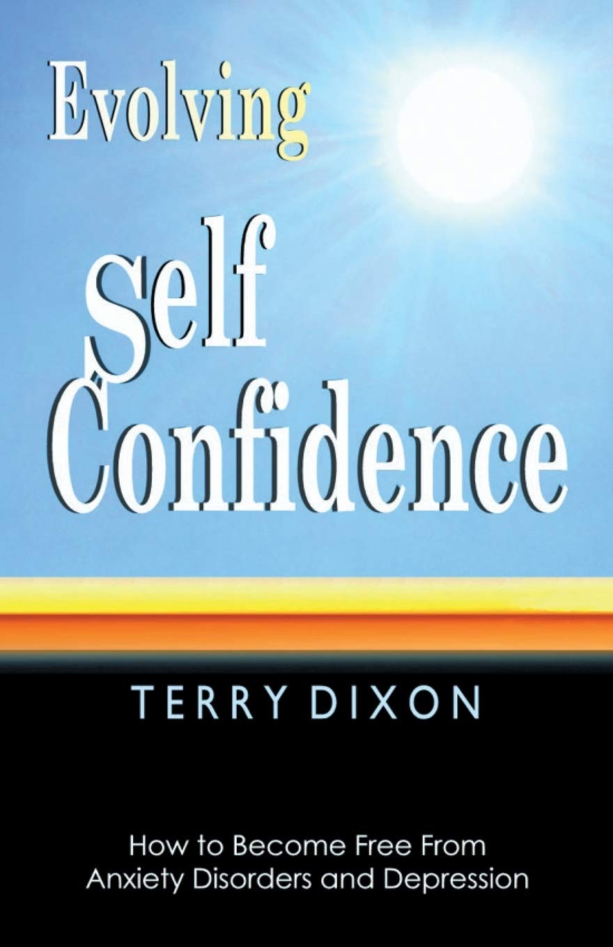 Buy Evolving Self Confidence: How to Become Free From Anxiety Disorders and Depression by Terry Dixon, Hardcover, Help-For Publisher, Psychology & Neuropsychology Book — BookShops.in