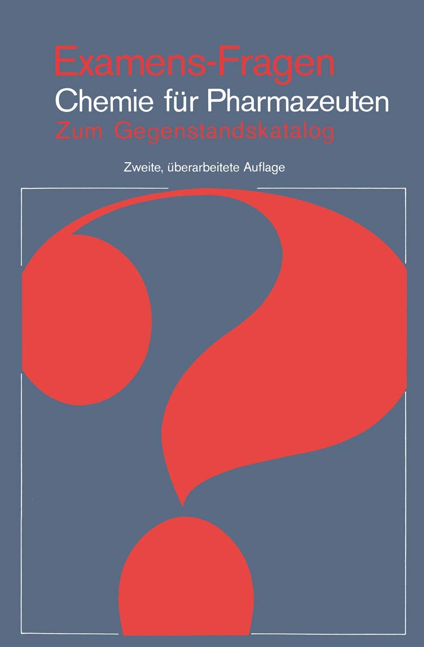 Buy Examens-Fragen Chemie Für Pharmazeuten: Zum Gegenstandskatalog – German Pharmacy Chemistry Exam Questions by Latspa, Schilling & Klein | Bookshops.in — BookShops.in