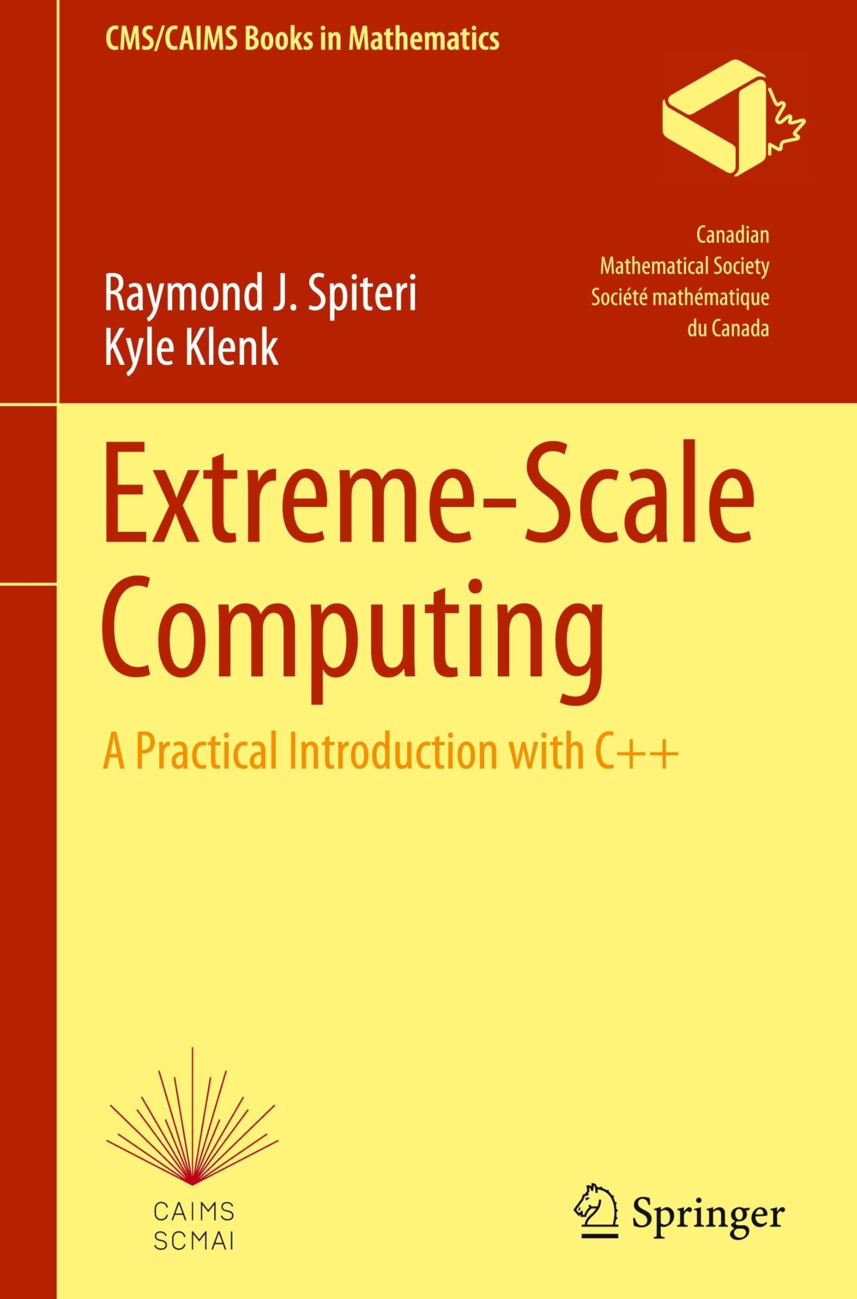 Buy Extreme Scientific Computing with C++: A Practical Introduction by Raymond J. Spiteri & Kyle Klenk | Springer Nature | English | Paperback | 2025 — BookShops.in