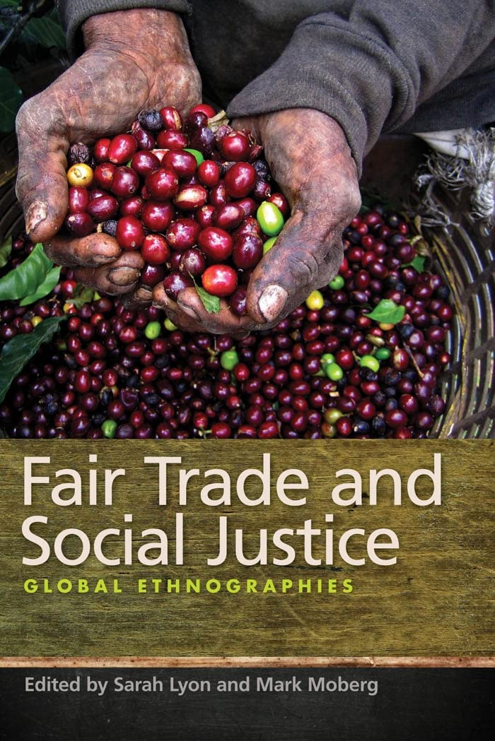 Buy Fair Trade and Social Justice: Global Ethnographies by Mark Moberg and Sarah Lyon - Hardcover, New York Univ Pr, 2010 - Political Science & International Relations Textbooks — BookShops.in