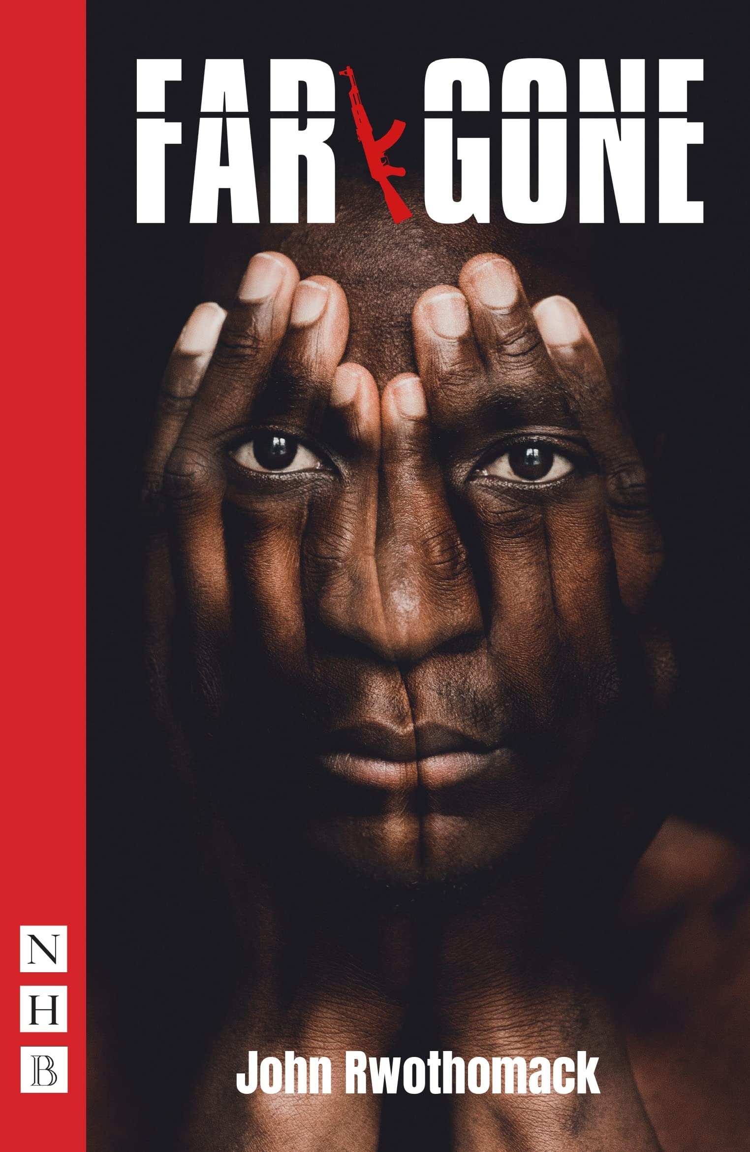 Buy Far Gone by John Rwothomack | Nick Hern Books | English Paperback | 2022 Edition — BookShops.in