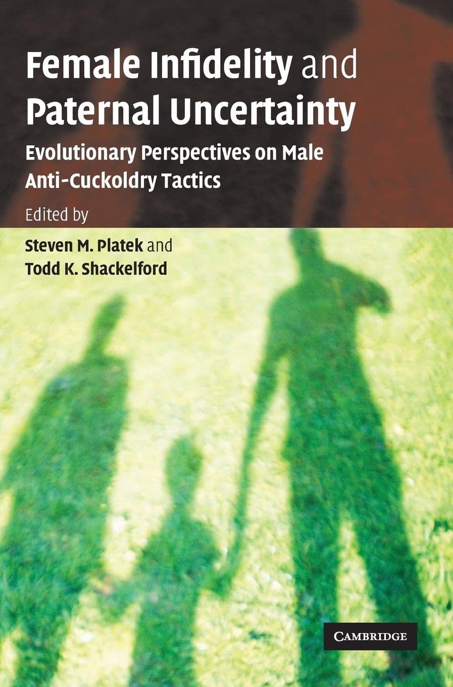 Buy Female Infidelity and Paternal Uncertainty: Evolutionary Perspectives on Male Anti-Cuckoldry Tactics by Steven M. Platek, Todd K. Shackelford | Cambridge University Press | Hardcover | 1st Edition — BookShops.in