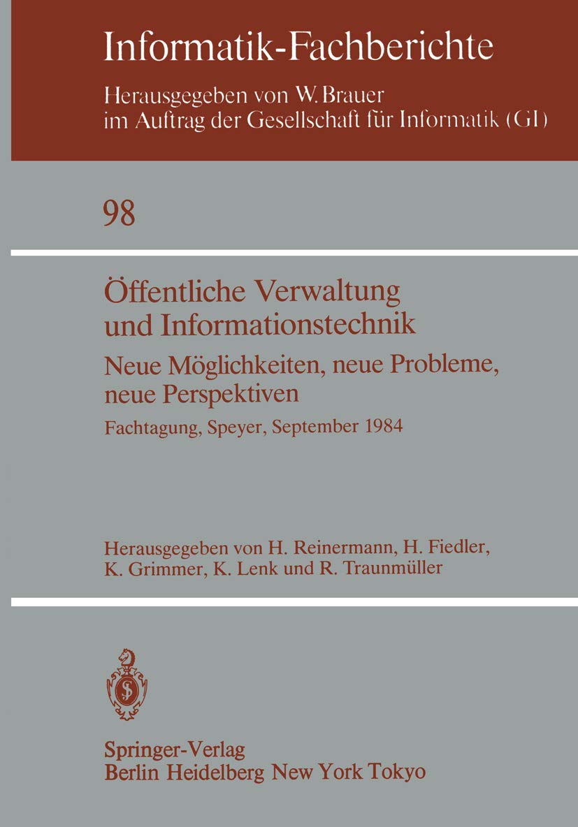 Buy Öffentliche Verwaltung und Informationstechnik: Neue Möglichkeiten, neue Probleme, neue Perspektiven (Informatik-Fachberichte) by Heinrich Reinermann, Herbert Fiedler, Klaus Grimmer – Springer-Verlag, German Hardcover, Illustrated Edition — BookShops.in
