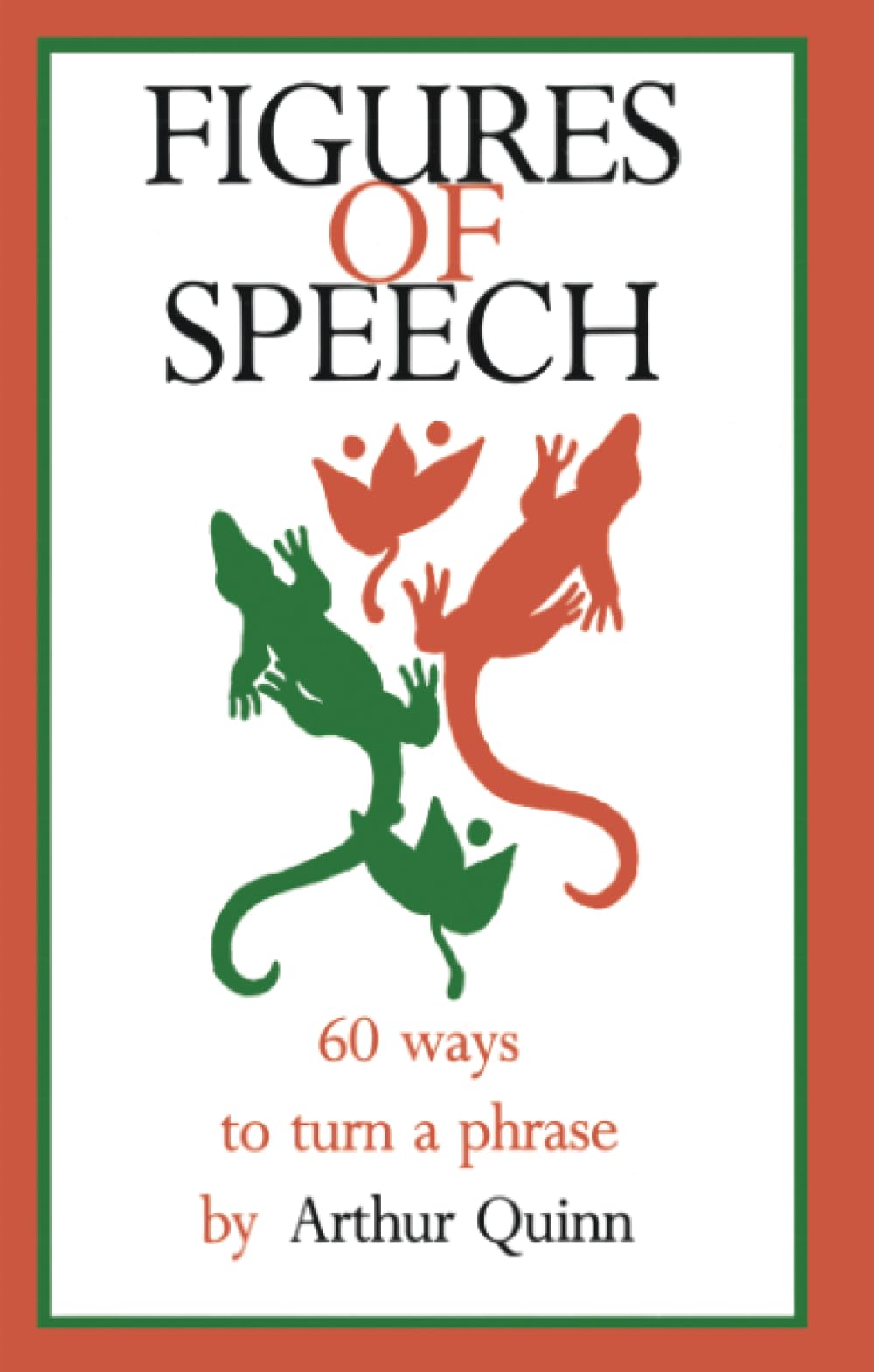 Buy Figures of Speech: Sixty Ways to Turn a Phrase by Arthur Quinn & Barney R. Quinn | Routledge | Hardcover | 1st Edition | English | Creative Writing & Composition Textbook — BookShops.in
