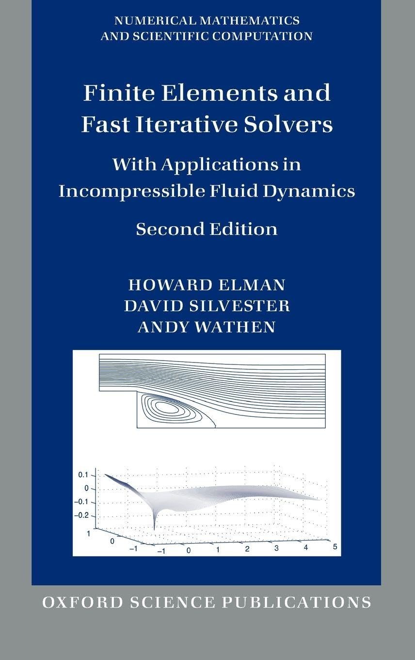 Buy Finite Elements and Fast Iterative Solvers by Howard Elman (Oxford Univ Pr, 2nd Edition, English, Paperback, 2014) - Numerical Mathematics & Scientific Computation — BookShops.in
