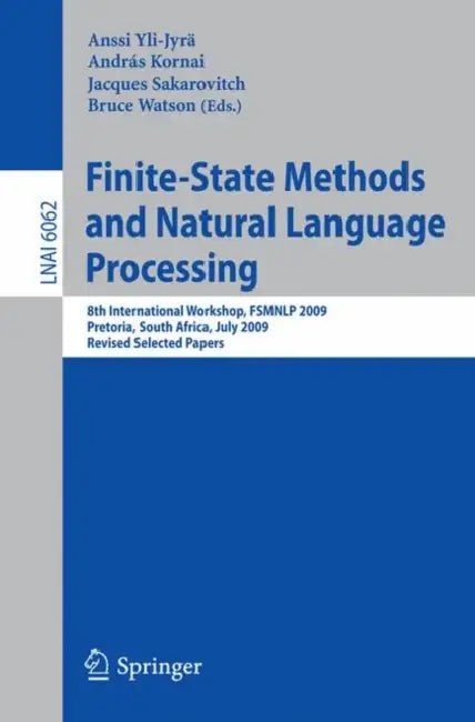 Buy Finite-State Methods and Natural Language Processing (English, Anssi Yli-Jyrä | Andras Kornai | Jacques Sakarovitch) — BookShops.in