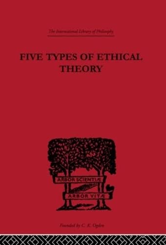 Buy Five Types of Ethical Theory by C.D. Broad | Taylor & Francis | Hardcover | 1st Edition | Philosophy Textbook | Bookshops.in — BookShops.in