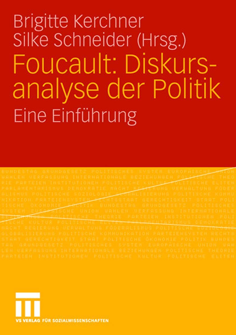 Buy Foucault: Diskursanalyse Der Politik: Eine Einführung by Brigitte Kerchner & Silke Schneider | VS Verlag | German Hardcover | 2006 Edition | Political Science & Social Sciences Textbook — BookShops.in