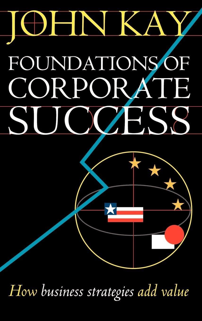 Buy Foundations of Corporate Success: How Business Strategies Add Value by John A. Kay | Oxford Univ Pr | Hardcover | Business Strategy Book — BookShops.in