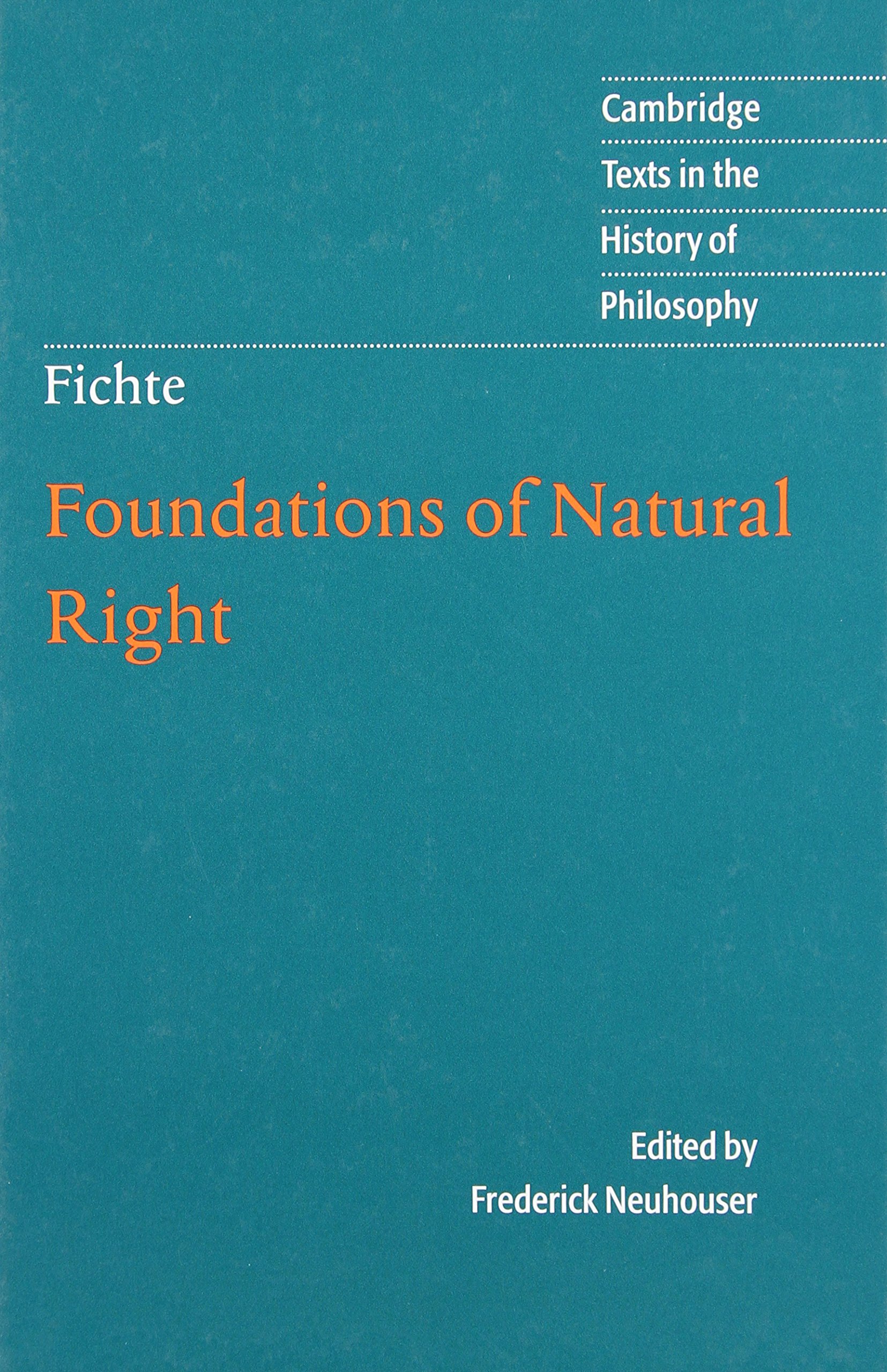 Buy Foundations of Natural Right by J. G. Fichte (Cambridge Texts in the History of Philosophy) | Hardcover | Cambridge University Press | Political & Legal Philosophy — BookShops.in