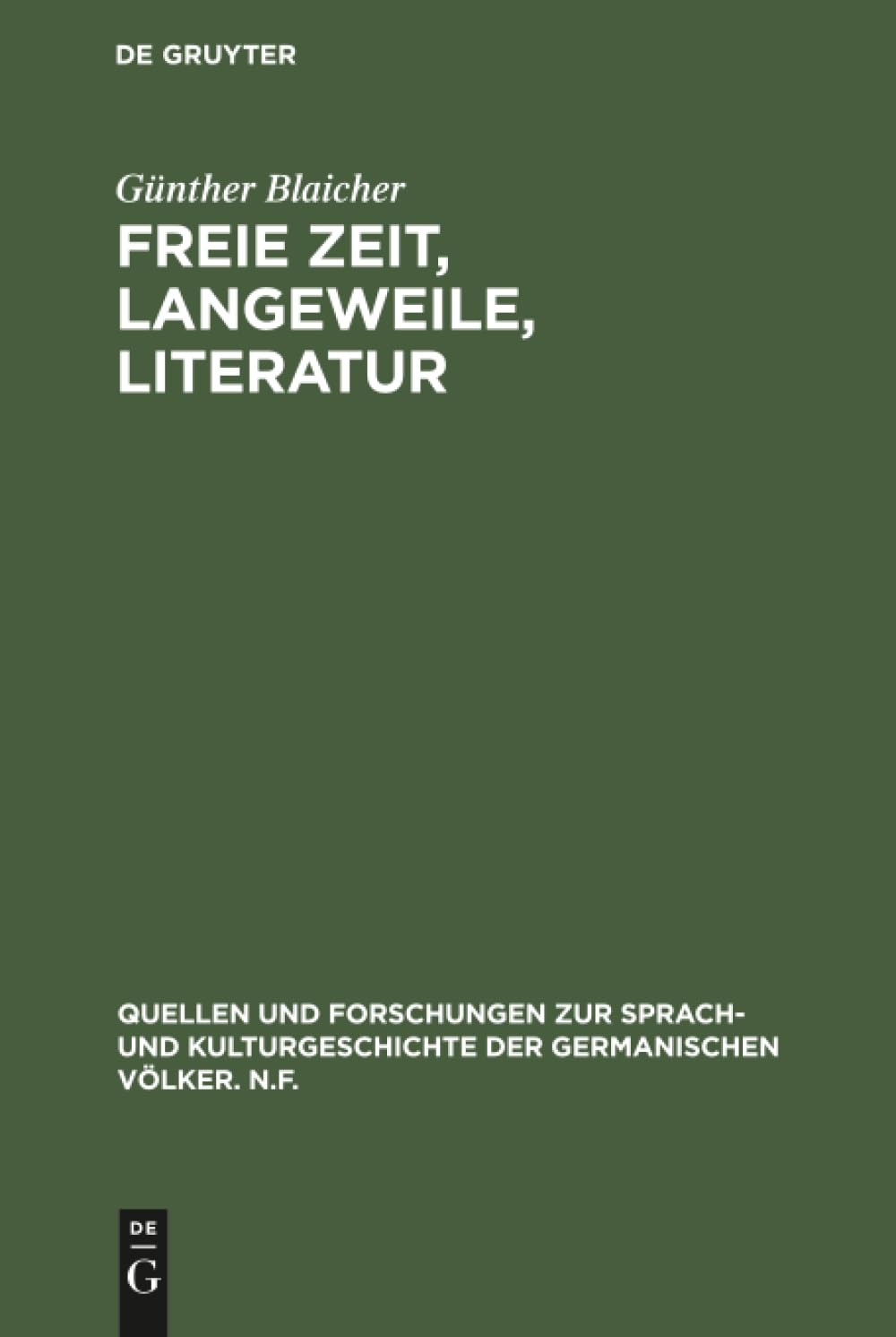 Buy Freie Zeit, Langeweile, Literatur: Studien Zur Therapeutischen Funktion Der Englischen Prosaliteratur Im 18. Jahrhundert by Günther Blaicher | Mouton De Gruyter | German Paperback | Reprint 2019 — BookShops.in