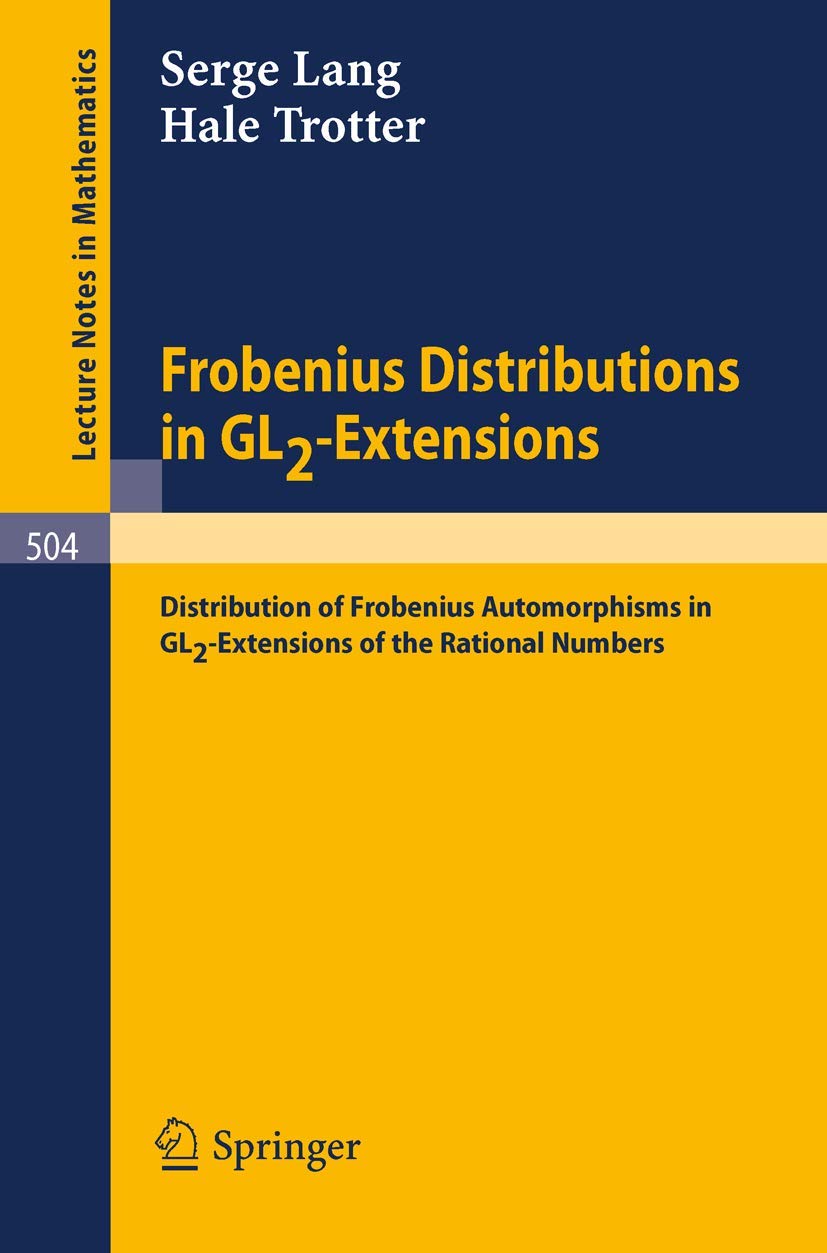 Buy Frobenius Distributions in GL2-Extensions by Serge Lang and Hale Trotter | Springer Verlag | 1976 Edition | Hardcover | Higher Education Mathematics Textbook — BookShops.in