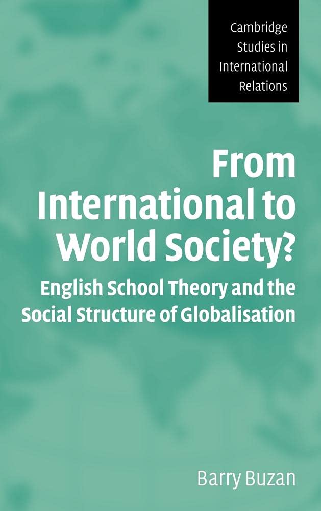 Buy From International to World Society?: English School Theory and Globalisation by Barry Buzan – Cambridge University Press Hardcover – Political Science Textbook — BookShops.in