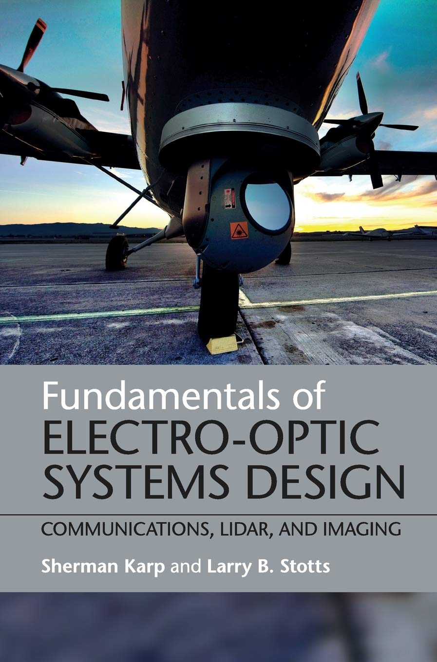 Buy Fundamentals of Electro-Optic Systems Design by Sherman Karp and Larry B. Stotts | Cambridge University Press | Hardcover | English | Physics Textbook — BookShops.in