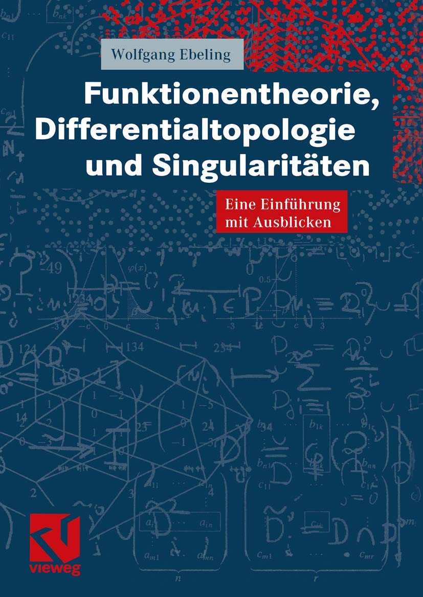 Buy Funktionentheorie, Differentialtopologie und Singularitäten by Wolfgang Ebeling | Vieweg+Teubner | German Hardcover | 2001 Edition | Higher Education Mathematics Textbook — BookShops.in