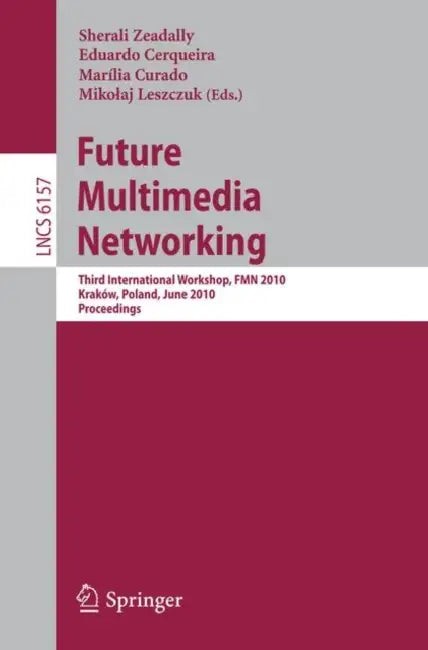 Buy Future Multimedia Networking (English, Sherali Zeadally | Eduardo Cerqueira | Marília Curado) — BookShops.in