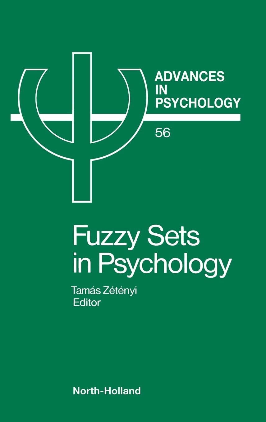 Buy Fuzzy Sets in Psychology (Volume 56) Advances in Psychology by T. Zetenyi | North-Holland | English Paperback | 1st Edition 1988 — BookShops.in