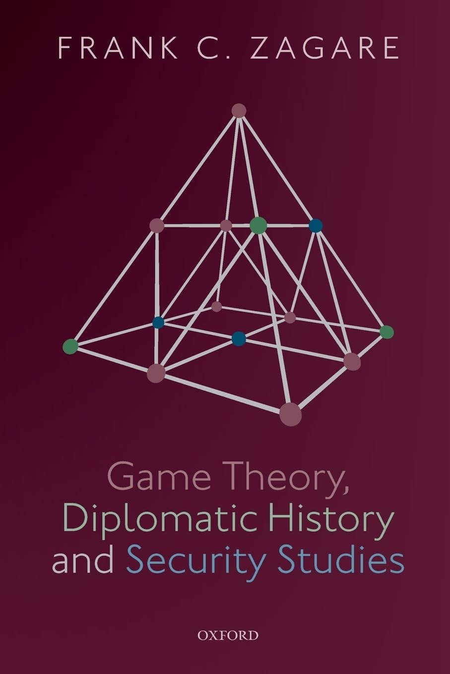 Buy Game Theory, Diplomatic History and Security Studies by Frank C. Zagare | Oxford Univ Pr | Hardcover | Mathematics Textbook — BookShops.in