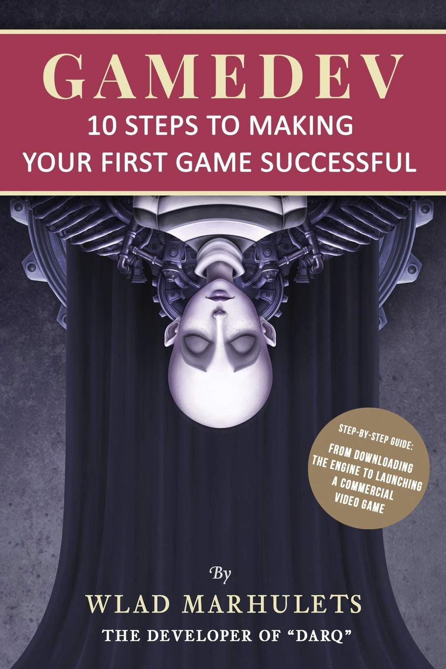 Buy Gamedev: 10 Steps to Making Your First Game Successful by Wlad Marhulets – Unfold Publishing, English, Hardcover – A Practical Guide for Aspiring Game Developers — BookShops.in