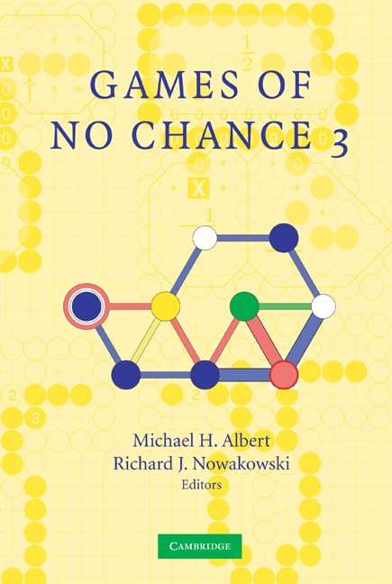 Buy Games of No Chance 3 by Richard J. Nowakowski and Michael H. Albert | Cambridge University Press | Hardcover | 9780521678544 | Combinatorial Game Theory — BookShops.in