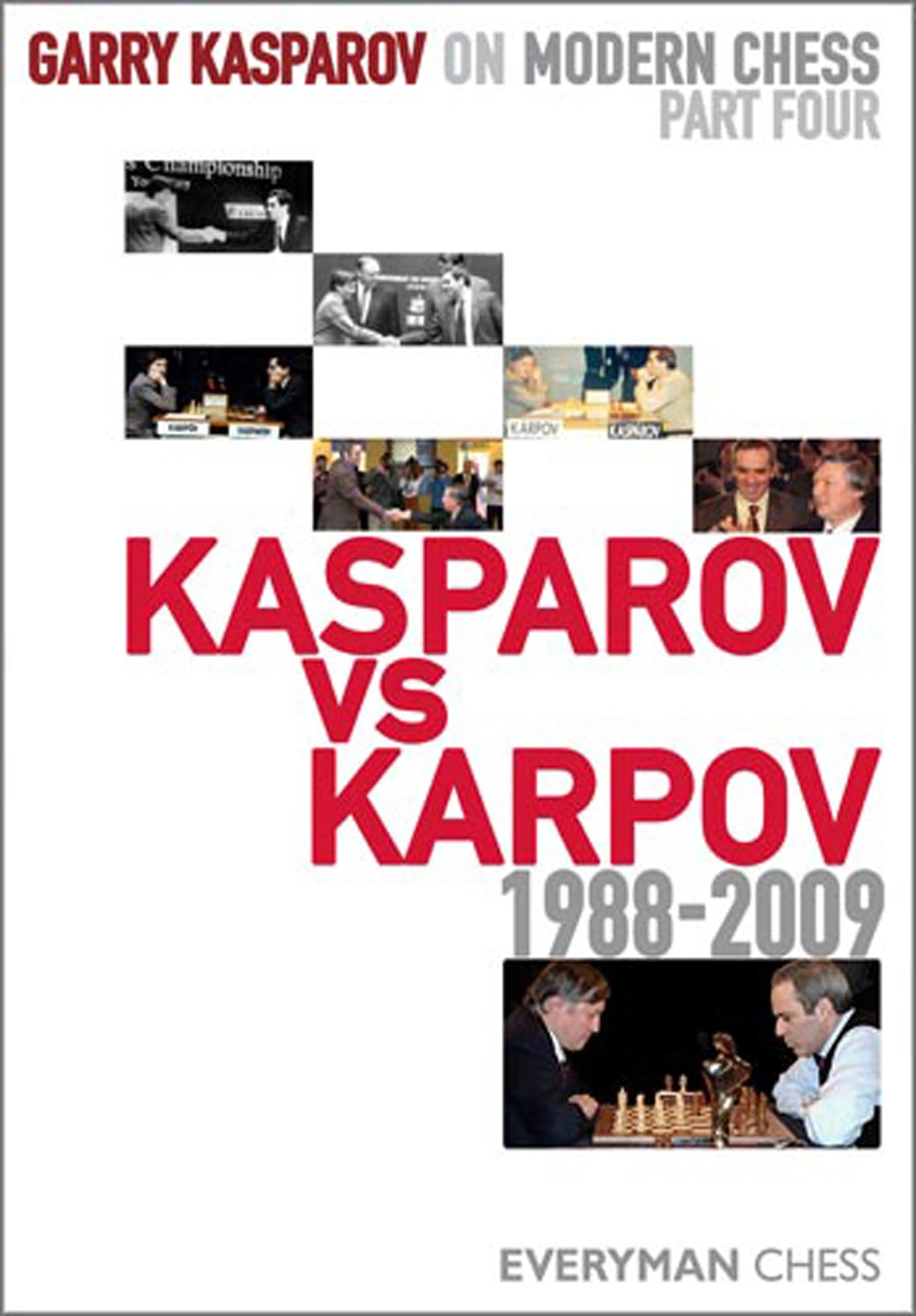 Buy Garry Kasparov on Modern Chess Part 4: Kasparov vs Karpov 1988-1990 by Garry Kasparov - Everyman Chess Hardcover 1st Edition 2010 - Crafts, Hobbies & Home — BookShops.in
