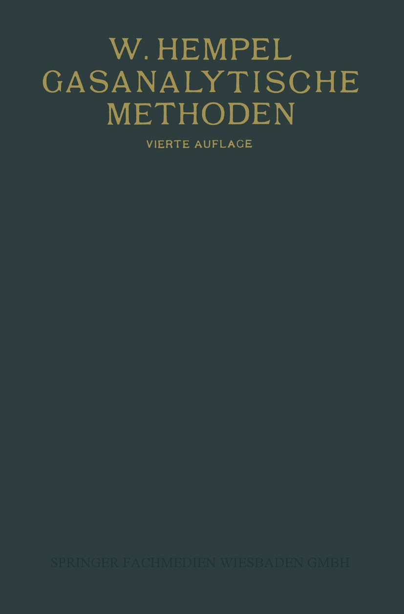 Buy Gasanalytische Methoden by Walther M. Hempel | 4th Edition 1913 | Vieweg+Teubner Verlag | German Hardcover | Science Studies Reference Book — BookShops.in