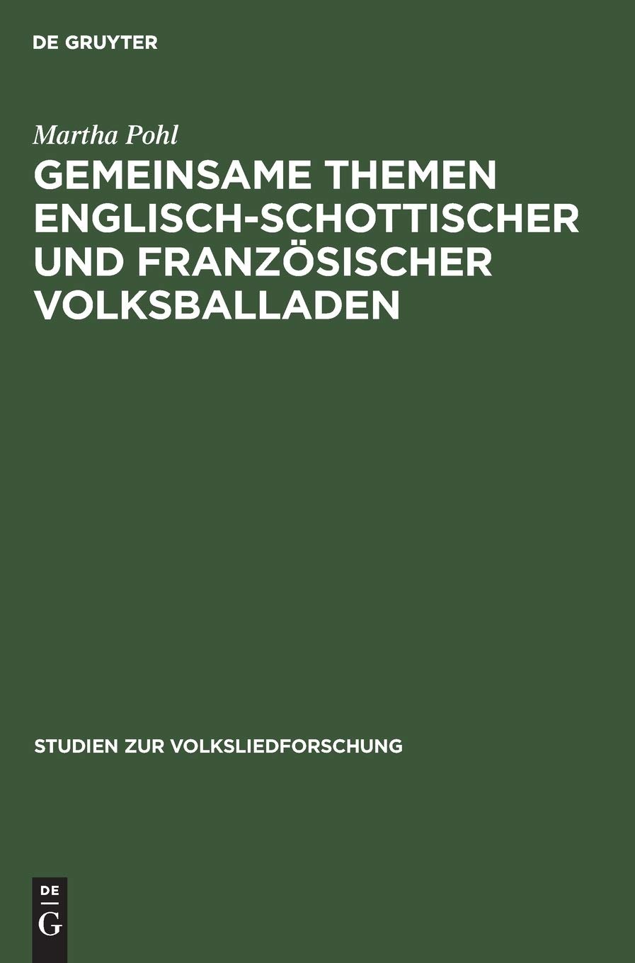 Buy Gemeinsame Themen Englisch-Schottischer Und Französischer Volksballaden: Studien zur Volksliedforschung by Martha Pohl | De Gruyter | German | Paperback | Reprint 2019 — BookShops.in