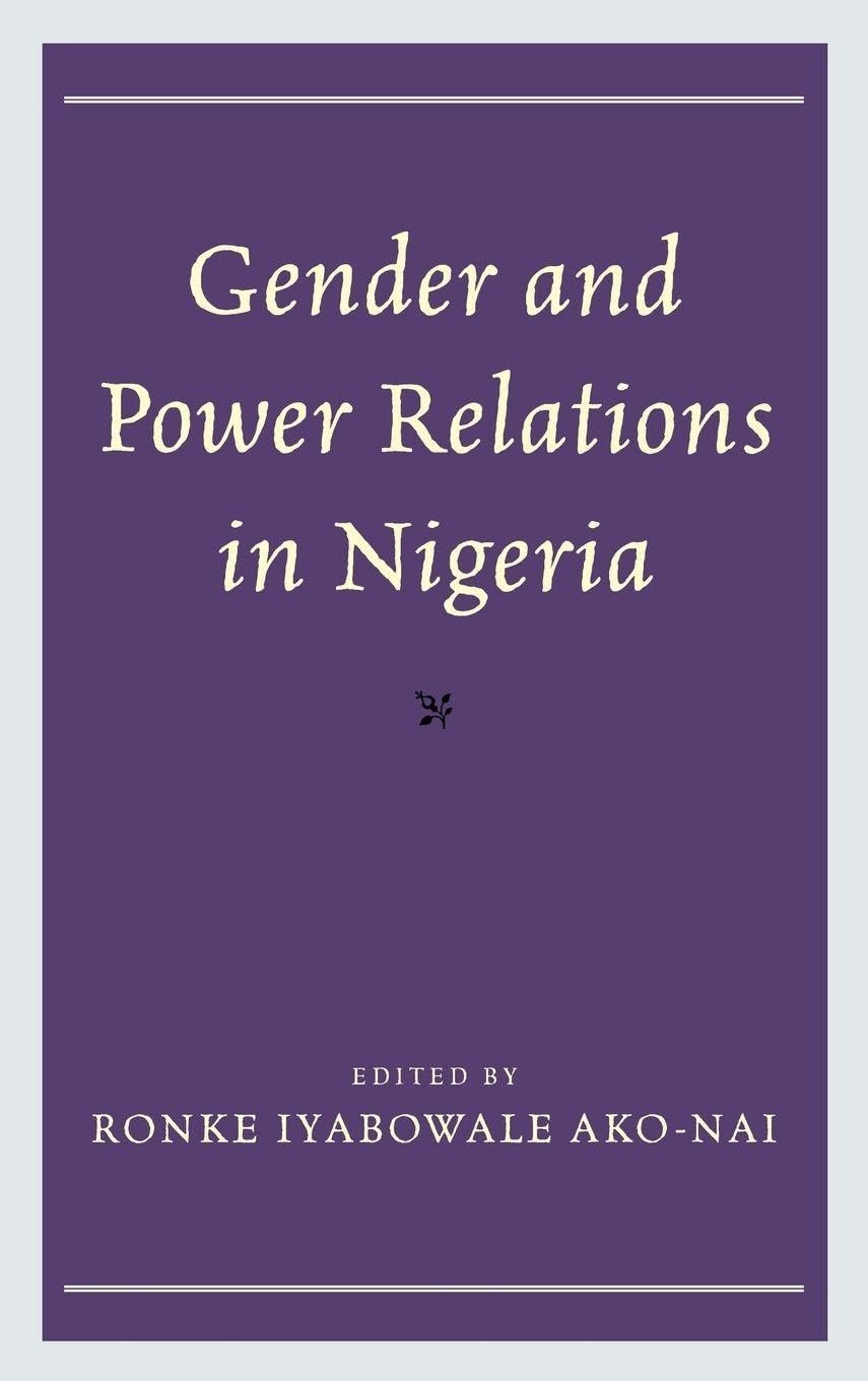 Buy Gender and Power Relations in Nigeria: Ronke I. Ako-Nai, Funso Adesola, I. D. David - Lexington Books, English, Paperback, 2013 — BookShops.in