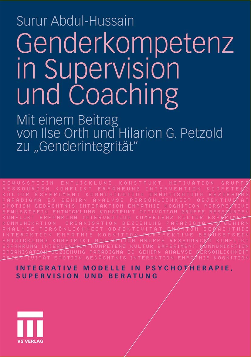 Buy Genderkompetenz in Supervision und Coaching: Mit einem Beitrag zur Genderintegrität von Ilse Orth und Hilarion Petzold by Surur Abdul-Hussain - Springer VS Hardcover 2012 Edition - German Language Academic Psychology Textbook — BookShops.in