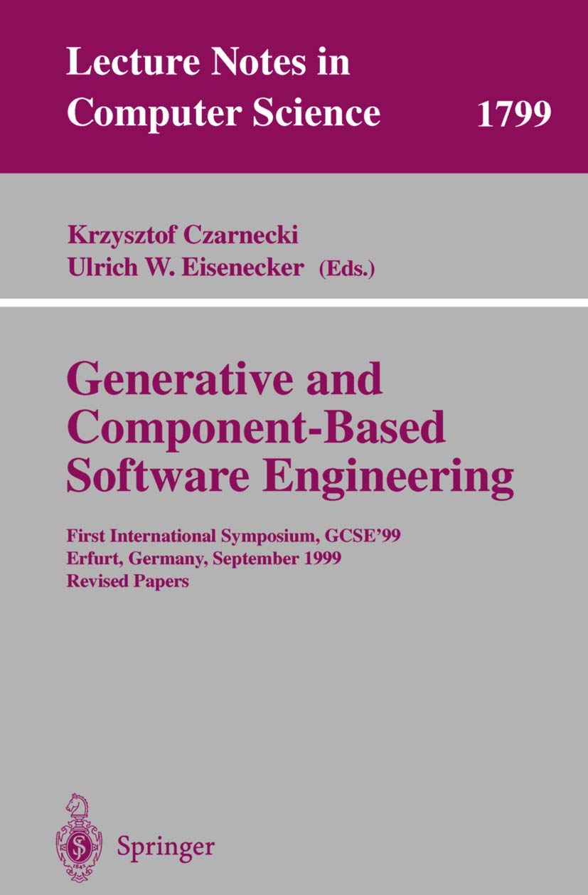 Buy Generative and Component-Based Software Engineering: GCSE'99 Symposium (Lecture Notes in Computer Science) by Krzysztof Czarnecki, Ulrich W. Eisenecker | Springer | Hardcover | 2000 Edition — BookShops.in