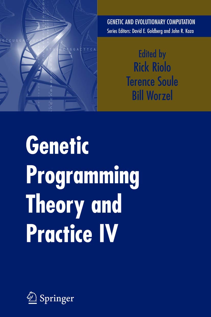 Buy Genetic Programming Theory and Practice IV by Rick Riolo – Evolutionary Algorithms — BookShops.in