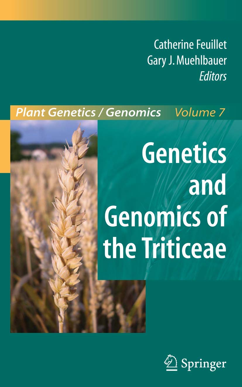Buy Genetics and Genomics of the Triticeae: Wheat, Barley & Rye | Feuillet & Muehlbauer | Springer | Hardcover | 2009 Edition — BookShops.in