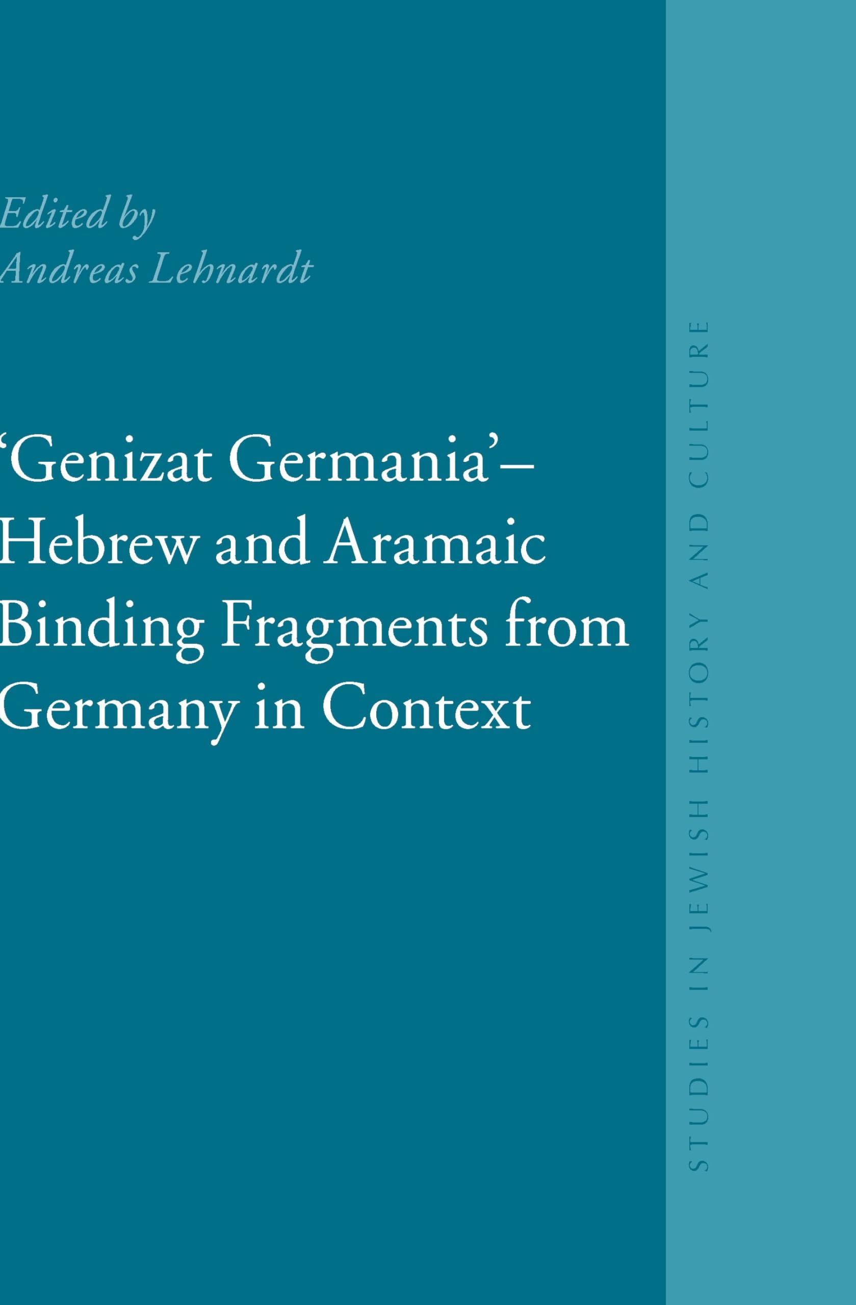 Buy Genizat Germania: Hebrew and Aramaic Binding Fragments from Germany in Context (Studies in Jewish History and Culture, Volume 28) by Andreas Lehnardt - Brill Academic Pub, English Paperback, 2010 — BookShops.in