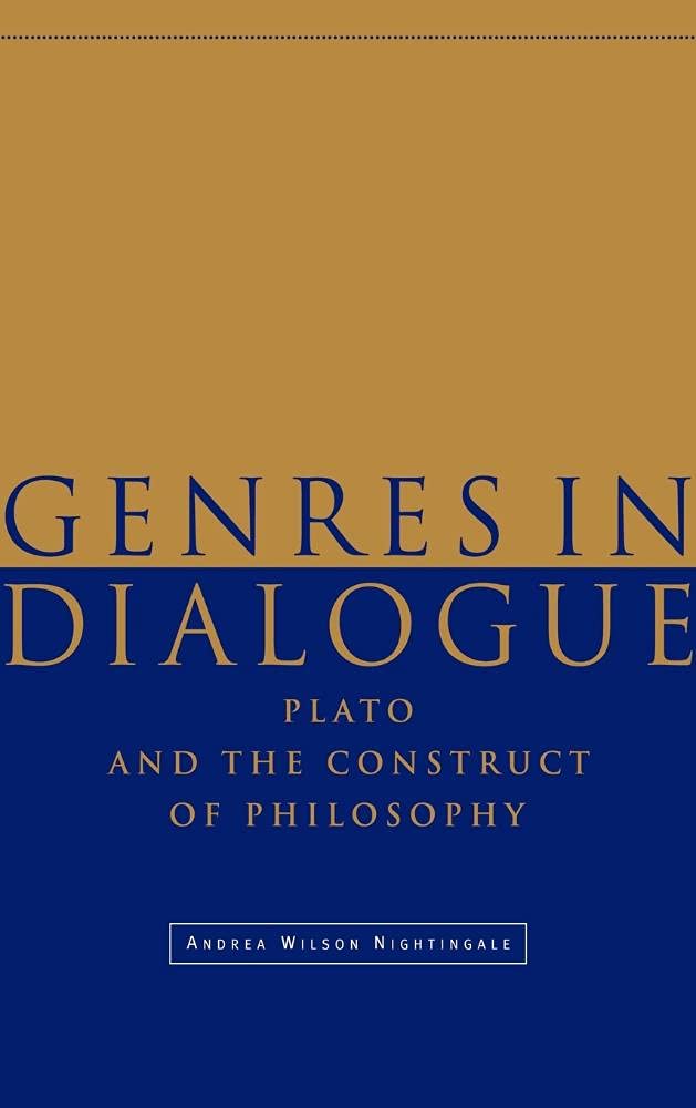 Buy Genres in Dialogue: Plato and the Construct of Philosophy by Andrea Wilson Nightingale | Cambridge University Press | Hardcover | Philosophy Textbook — BookShops.in